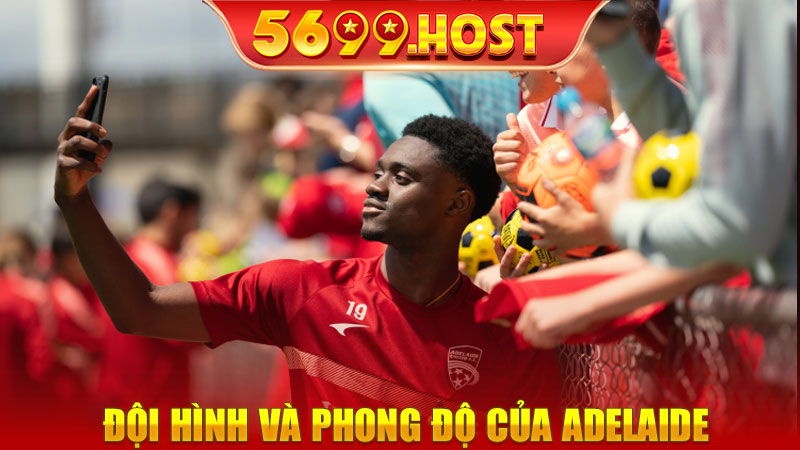 Phân tích đội hình và phong độ của Adelaide