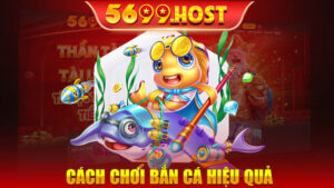 Cách chơi bắn cá hiệu quả - Những Kỹ Năng Nâng Cao 2025