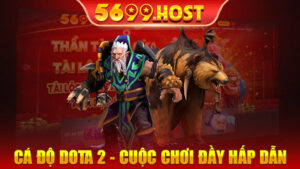 Cá độ DOTA 2 - Cuộc chơi đầy hấp dẫn và những điều cần biết