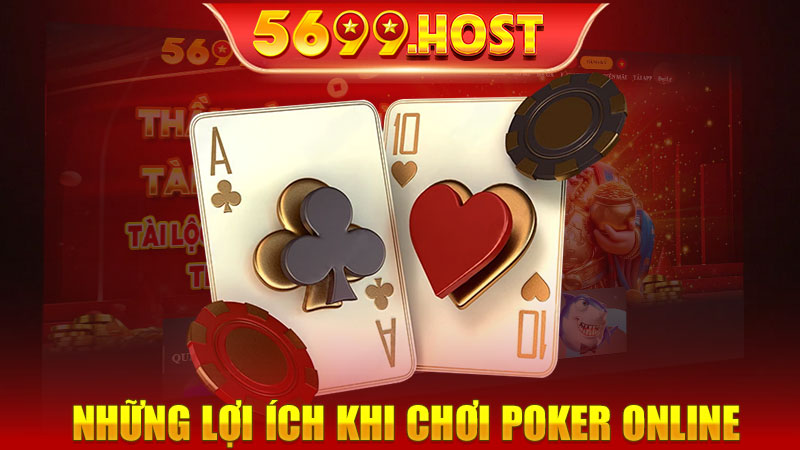 Những Lợi Ích Khi Chơi Poker Online