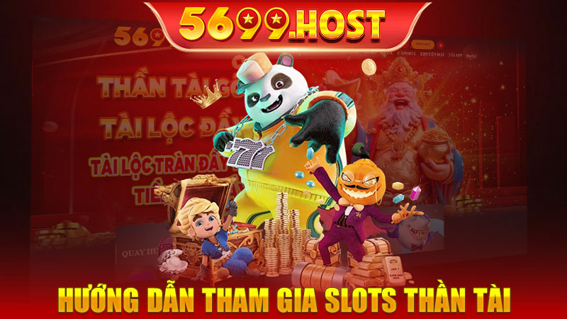 Hướng dẫn tham gia slots Thần Tài siêu đơn giản
